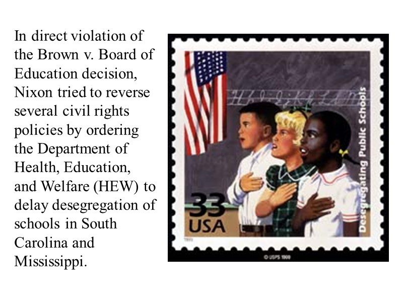 In direct violation of the Brown v. Board of Education decision, Nixon tried to